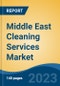 Middle East Cleaning Services Market Competition Forecast & Opportunities, 2028 - Product Image