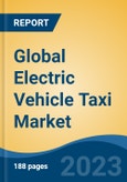 Global Electric Vehicle Taxi Market - Global Industry Size, Share, Trends, Opportunity, and Forecast, 2018-2028- Product Image