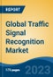 Global Traffic Signal Recognition Market - Global Industry Size, Share, Trends, Opportunity, and Forecast, 2018-2028 - Product Thumbnail Image
