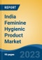 India Feminine Hygienic Product Market Competition Forecast & Opportunities, 2029 - Product Image