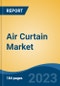 Air Curtain Market - Global Industry Size, Share, Trends, Opportunity, and Forecast, 2018-2028 - Product Image