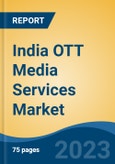 India OTT Media Services Market Competition Forecast & Opportunities, 2028- Product Image