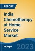 India Chemotherapy at Home Service Market Competition Forecast & Opportunities, 2029- Product Image