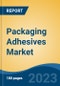 Packaging Adhesives Market - Global Industry Size, Share, Trends, Opportunity, and Forecast, 2018-2028 - Product Image
