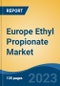 Europe Ethyl Propionate Market Competition Forecast & Opportunities, 2028 - Product Image