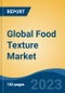 Global Food Texture Market - Global Industry Size, Share, Trends, Opportunity, and Forecast, 2018-2028 - Product Thumbnail Image