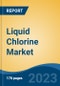 Liquid Chlorine Market - Global Industry Size, Share, Trends, Opportunity, and Forecast, 2018-2028 - Product Image