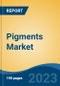 Pigments Market - Global Industry Size, Share, Trends, Opportunity, and Forecast, 2018-2028 - Product Image
