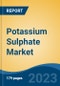 Potassium Sulphate Market - Global Industry Size, Share, Trends, Opportunity, and Forecast, 2018-2028 - Product Image