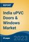 India uPVC Doors & Windows Market Competition Forecast & Opportunities, 2028 - Product Thumbnail Image