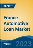 France Automotive Loan Market Competition Forecast & Opportunities, 2028- Product Image
