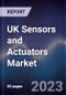 UK Sensors and Actuators Market Outlook to 2028 - Product Image