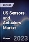 US Sensors and Actuators Market Outlook to 2028 - Product Thumbnail Image