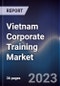 Vietnam Corporate Training Market Outlook to 2028 - Product Thumbnail Image