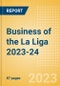 Business of the La Liga 2023-24 - Property Profile, Sponsorship and Media Landscape - Product Image