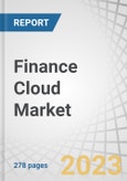 Finance Cloud Market by Offering (Solutions (Financial Forecasting, Financial Reporting & Analysis, Security, GRC) and Services), Application, Deployment Model, Organization Size (Large Enterprises, SMEs), End User and Region - Global Forecast to 2028- Product Image