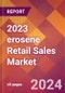 2023 erosene Retail Sales Global Market Size & Growth Report with COVID-19 & Recession Risk Impact - Product Image