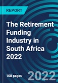 The Retirement Funding Industry in South Africa 2022- Product Image