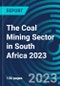 The Coal Mining Sector in South Africa 2023 - Product Thumbnail Image