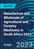 Manufacture and Wholesale of Agricultural and Forestry Machinery in South Africa 2023- Product Image
