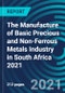 The Manufacture of Basic Precious and Non-Ferrous Metals Industry in South Africa 2021 - Product Thumbnail Image