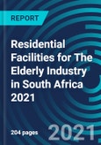 Residential Facilities for The Elderly Industry in South Africa 2021- Product Image
