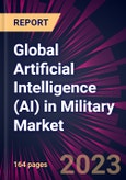 Global Artificial Intelligence (AI) in Military Market 2023-2027- Product Image