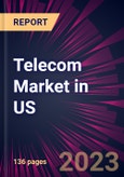 Telecom Market in US 2023-2027- Product Image