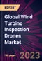 Global Wind Turbine Inspection Drones Market 2023-2027 - Product Thumbnail Image