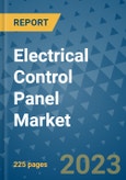 Electrical Control Panel Market - Global Electrical Control Panel Industry Analysis, Size, Share, Growth, Trends, Regional Outlook, and Forecast 2023-2030 - (By Form Coverage, By Type Coverage, By Industry Coverage, By Geographic Coverage and By Company)- Product Image