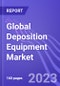 Global Deposition Equipment Market (by Type, Application, & Region): Insights and Forecast with Potential Impact of COVID-19 (2022-2027) - Product Image