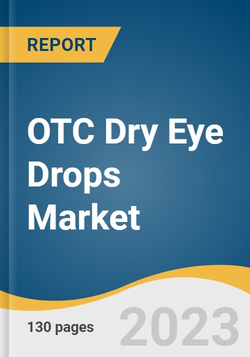 OTC Dry Eye Drops Market Size, Share & Trends Analysis Report By Type