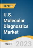 U.S. Molecular Diagnostics Market Size, Share & Trends Analysis Report By Disease (Healthcare-associated Infections, Respiratory), By End-use (Hospital Core Laboratory, Decentralized Test Sites), And Segment Forecasts, 2023 - 2030- Product Image