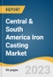 Central & South America Iron Casting Market Size, Share & Trends Analysis Report By Product (Gray Iron, Ductile Iron, Malleable Iron), By Application (Automotive, Pipes & Fittings), And Segment Forecasts, 2023 - 2030 - Product Thumbnail Image