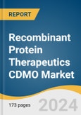 Recombinant Protein Therapeutics CDMO Market Size, Share & Trends Analysis Report By Type (Growth Hormones, Interferons, Vaccines, Immunostimulating Agents, Others), By Source, By Indication, By Region, And Segment Forecasts, 2024 - 2030- Product Image