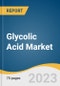 Glycolic Acid Market Size, Share, & Trends Analysis Report By Application (Personal Care, Household, Industrial, Others), By Region (North America, Europe, Asia Pacific, Central & South America, Middle East & Africa), And Segment Forecasts, 2023 - 2030 - Product Image