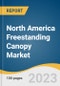 North America Freestanding Canopy Market Size, Share & Trends Analysis Report By Type (High-end Residential/Commercial, Others), By Application (Residential, Non-residential), By Region, And Segment Forecasts, 2023 - 2030 - Product Image