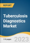 Tuberculosis Diagnostics Market Size, Share & Trends Analysis Report By Test Type (Radiographic Method, Diagnostic Laboratory Methods, Nucleic Acid Testing, Phage Assay), By End-use, By Region, And Segment Forecasts, 2023 - 2030- Product Image