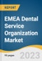 EMEA Dental Service Organization Market Size, Share & Trends Analysis Report By Service (Human Resources, Accounting), By End-use (Dental Surgeons, Endodontists), By Region, And Segment Forecasts, 2023 - 2030 - Product Thumbnail Image