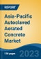 Asia-Pacific Autoclaved Aerated Concrete Market, Competition, Forecast & Opportunities, 2028 - Product Thumbnail Image