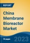 China Membrane Bioreactor Market, Competition, Forecast & Opportunities, 2028 - Product Image
