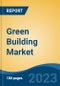 Green Building Market - Global Industry Size, Share, Trends, Opportunity, and Forecast, 2018-2028F - Product Thumbnail Image