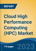 Cloud High Performance Computing (HPC) Market - Global Industry Size, Share, Trends, Opportunity, and Forecast, 2018-2028F- Product Image