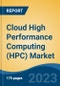 Cloud High Performance Computing (HPC) Market - Global Industry Size, Share, Trends, Opportunity, and Forecast, 2018-2028F - Product Image