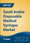 Saudi Arabia Disposable Medical Syringes Market, Competition, Forecast & Opportunities, 2028 - Product Thumbnail Image