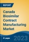 Canada Biosimilar Contract Manufacturing Market, Competition, Forecast & Opportunities, 2028 - Product Thumbnail Image