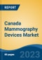 Canada Mammography Devices Market, Competition, Forecast & Opportunities, 2028 - Product Thumbnail Image