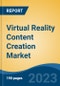 Virtual Reality Content Creation Market - Global Industry Size, Share, Trends, Opportunity, and Forecast, 2018-2028F - Product Thumbnail Image