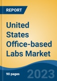 United States Office-based Labs Market, Competition, Forecast & Opportunities, 2028- Product Image