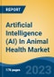 Artificial Intelligence (AI) In Animal Health Market - Global Industry Size, Share, Trends, Opportunity, and Forecast, 2018-2028F - Product Thumbnail Image